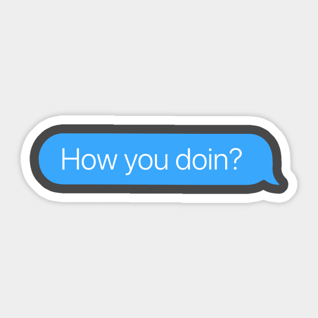 How You Doin? Sticker by arlingjd